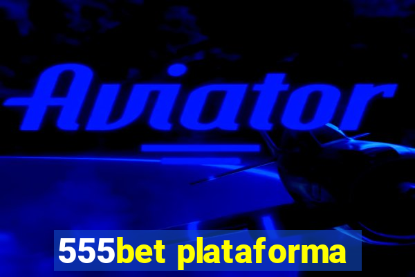 555bet plataforma